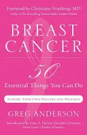 Cancerul de sân: 50 de lucruri esențiale de făcut - Breast Cancer: 50 Essential Things to Do