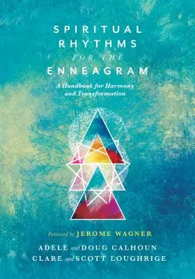 Ritmuri spirituale pentru Eneagramă: Un manual pentru armonie și transformare - Spiritual Rhythms for the Enneagram: A Handbook for Harmony and Transformation