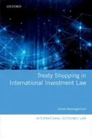 Treaty Shopping în dreptul internațional al investițiilor - Treaty Shopping in International Investment Law