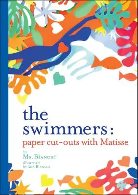 The Swimmers: Decupaje de hârtie cu Matisse - The Swimmers: Paper Cut-Outs with Matisse
