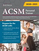 Cartea de teste practice ACSM Personal Trainer: ACSM Personal Trainer Certification Book cu peste 400 de întrebări practice de testare pentru Colegiul American de - ACSM Personal Trainer Practice Tests Book: ACSM Personal Trainer Certification Book with over 400 Practice Test Questions for the American College of