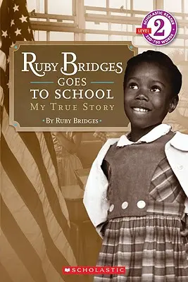 Ruby Bridges merge la școală: Povestea mea adevărată - Ruby Bridges Goes to School: My True Story