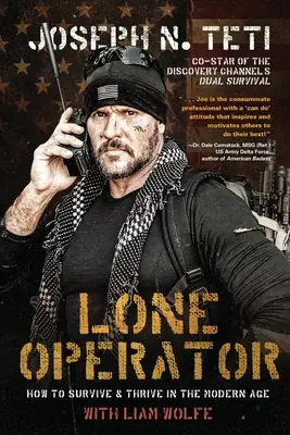 Lone Operator: Cum să supraviețuiești și să prosperi în epoca modernă - Lone Operator: How to Survive & Thrive in the Modern Age