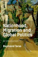 Națiune, migrație și politică globală: O introducere - Nationhood, Migration and Global Politics: An Introduction