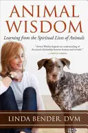 Înțelepciunea animalelor: Învățând din viețile spirituale ale animalelor - Animal Wisdom: Learning from the Spiritual Lives of Animals