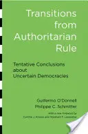 Tranziții de la conducerea autoritară: Concluzii provizorii privind democrațiile incerte - Transitions from Authoritarian Rule: Tentative Conclusions about Uncertain Democracies