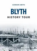 Turul istoric Blyth - Blyth History Tour