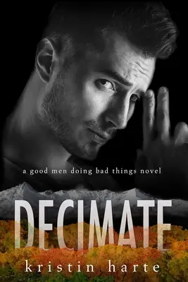 Decimate: A Good Men Doing Bad Things Roman - Decimate: A Good Men Doing Bad Things Novel