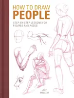 Cum să desenezi oameni: Lecții pas cu pas pentru figuri și poziții - How to Draw People: Step-By-Step Lessons for Figures and Poses