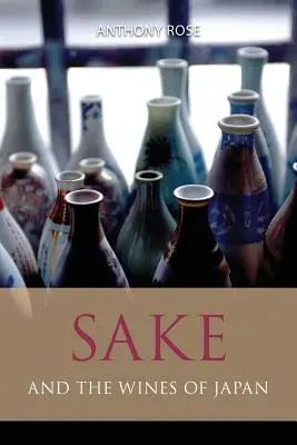 Sake și vinurile din Japonia - Sake and the wines of Japan