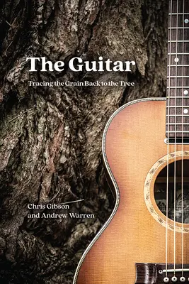 Chitara: Urmărirea grăuntelui înapoi la copac - The Guitar: Tracing the Grain Back to the Tree