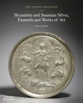 Colecția Wyvern: Argint, emailuri și opere de artă bizantine și sasanide - The Wyvern Collection: Byzantine and Sasanian Silver, Enamels and Works of Art