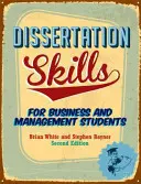 Abilități de disertație - pentru studenții din domeniul afacerilor și managementului (White Brian (fostă Lincoln School of Management)) - Dissertation Skills - For Business and Management Students (White Brian (formerly Lincoln School of Management))