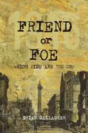 Prieten sau dușman: 1916: De partea cui ești? - Friend or Foe: 1916: Which Side Are You On?