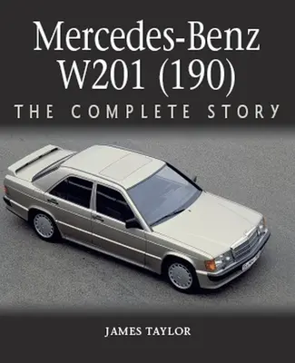 Mercedes-Benz W201 (190): Povestea completă - Mercedes-Benz W201 (190): The Complete Story