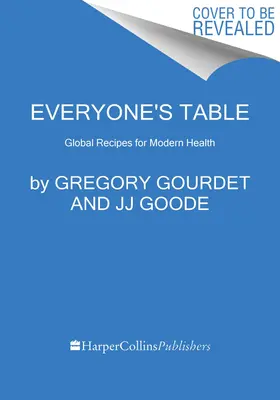 Masa tuturor: Rețete globale pentru o sănătate modernă - Everyone's Table: Global Recipes for Modern Health