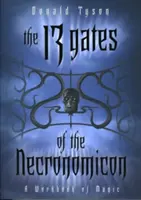 Cele 13 porți ale Necronomiconului: Un manual de magie - The 13 Gates of the Necronomicon: A Workbook of Magic