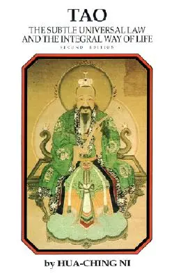 Tao: Legea universală subtilă și modul integral de viață - Tao: The Subtle Universal Law and the Integral Way of Life