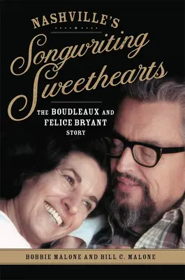 Nashville's Songwriting Sweethearts, 6: Povestea lui Boudleaux și Felice Bryant - Nashville's Songwriting Sweethearts, 6: The Boudleaux and Felice Bryant Story