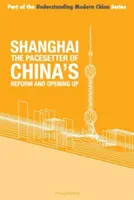 Shanghai - „pionierul” reformei și deschiderii Chinei - Shanghai - the 'Pacesetter' of China's Reform and Opening Up