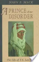 Prințul dezordinii noastre: Viața lui T. E. Lawrence - Prince of Our Disorder: The Life of T. E. Lawrence