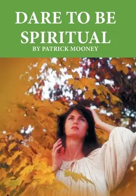 Îndrăznește să fii spiritual - Dare to Be Spiritual