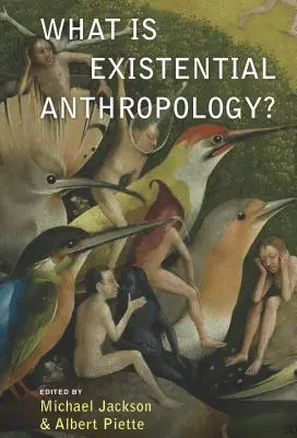 Ce este antropologia existențială? - What Is Existential Anthropology?
