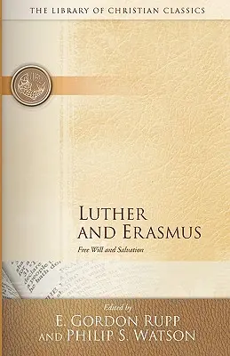 Luther și Erasmus: Liberul arbitru și mântuirea - Luther and Erasmus: Free Will and Salvation