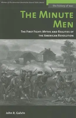 The Minute Men: The First Fight: Mituri și realități ale revoluției americane - The Minute Men: The First Fight: Myths and Realities of the American Revolution