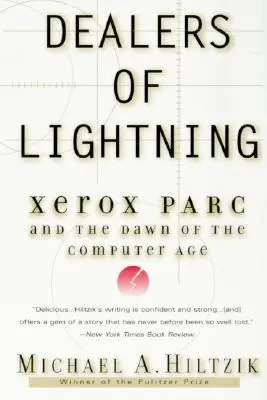 Dealeri de fulgere: Xerox Parc și zorii erei computerelor - Dealers of Lightning: Xerox Parc and the Dawn of the Computer Age