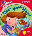 Oxford Reading Tree Songbirds Phonics: Nivelul 4: Moan, Moan, Moan! - Oxford Reading Tree Songbirds Phonics: Level 4: Moan, Moan, Moan!