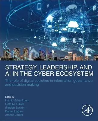 Strategie, leadership și inteligență artificială în ecosistemul cibernetic: Rolul societăților digitale în guvernanța informației și luarea deciziilor - Strategy, Leadership, and AI in the Cyber Ecosystem: The Role of Digital Societies in Information Governance and Decision Making