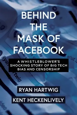 În spatele măștii Facebook: Povestea șocantă a unui denunțător despre prejudecățile și cenzura Big Tech - Behind the Mask of Facebook: A Whistleblower's Shocking Story of Big Tech Bias and Censorship