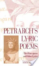 Poemele lirice ale lui Petrarca: The Rime Sparse și alte versuri - Petrarch's Lyric Poems: The Rime Sparse and Other Lyrics