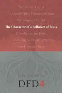 Caracterul unui discipol al lui Isus - The Character of a Follower of Jesus