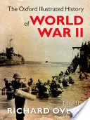 Istoria ilustrată Oxford a celui de-al Doilea Război Mondial - The Oxford Illustrated History of World War II