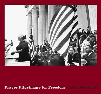 Lee Friedlander: Pelerinaj de rugăciune pentru libertate - Lee Friedlander: Prayer Pilgrimage for Freedom