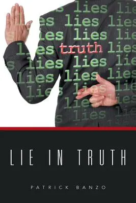 Minciuna în adevăr - Lie in Truth