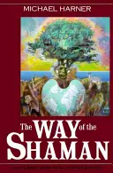 Calea șamanului (The Way of the Shaman) - The Way of the Shaman