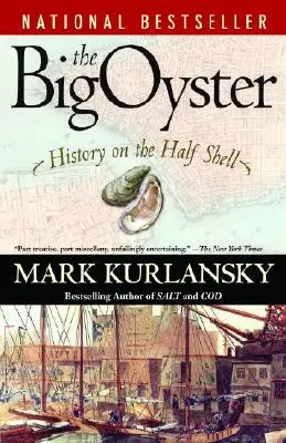 Marea stridie: Istoria pe jumătate de coajă - The Big Oyster: History on the Half Shell