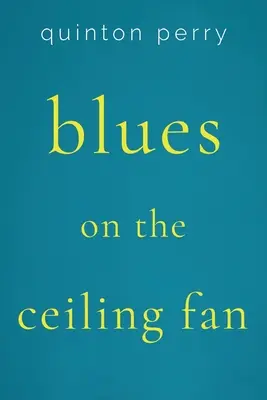 Blues on the Ceiling Fan - Blues on The Ceiling Fan