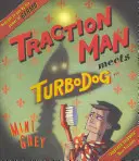 Traction Man se întâlnește cu Turbodog - Traction Man Meets Turbodog