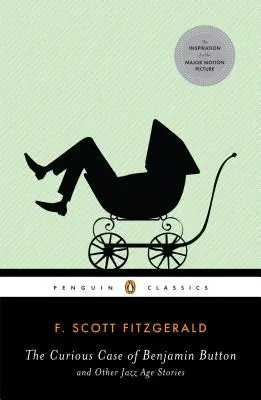 Curiosul caz al lui Benjamin Button și alte povestiri din Epoca Jazzului - The Curious Case of Benjamin Button and Other Jazz Age Stories