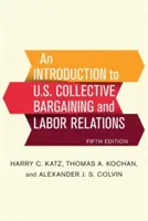 O introducere în negocierea colectivă și relațiile de muncă din SUA - An Introduction to U.S. Collective Bargaining and Labor Relations