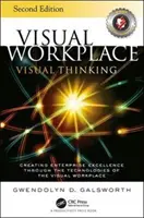 Visual Workplace Visual Thinking: Crearea excelenței întreprinderii prin intermediul tehnologiilor locului de muncă vizual - Visual Workplace Visual Thinking: Creating Enterprise Excellence Through the Technologies of the Visual Workplace