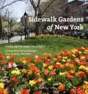Grădinile de trotuar din New York - Sidewalk Gardens of New York