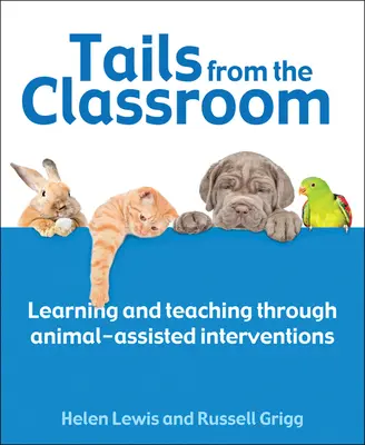 Cozi din sala de clasă: Învățarea și predarea prin intervenții asistate de animale - Tails from the Classroom: Learning and Teaching Through Animal-Assisted Interventions