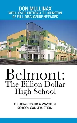 Belmont: liceul de un miliard de dolari: Combaterea fraudei și a risipei în construcția școlilor - Belmont: the Billion Dollar High School: Fighting Fraud & Waste in School Construction