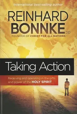 Trecerea la acțiune: Primirea și funcționarea în darurile și puterea Duhului Sfânt - Taking Action: Receiving and Operating in the Gifts and Power of the Holy Spirit