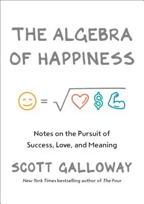 Algebra fericirii: Note privind căutarea succesului, a iubirii și a sensului - The Algebra of Happiness: Notes on the Pursuit of Success, Love, and Meaning